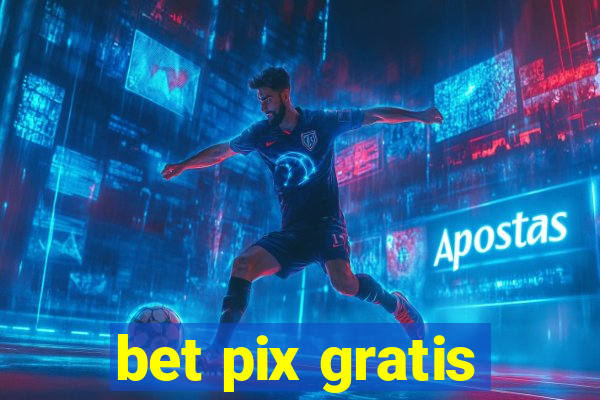 bet pix gratis